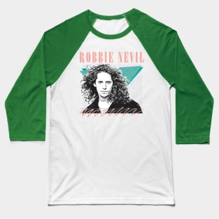 Robbie Nevil / 80s Aesthetic Fan Art Design Baseball T-Shirt